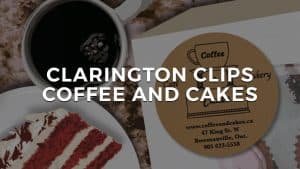 Read more about the article Clarington Clips – Coffee and Cakes