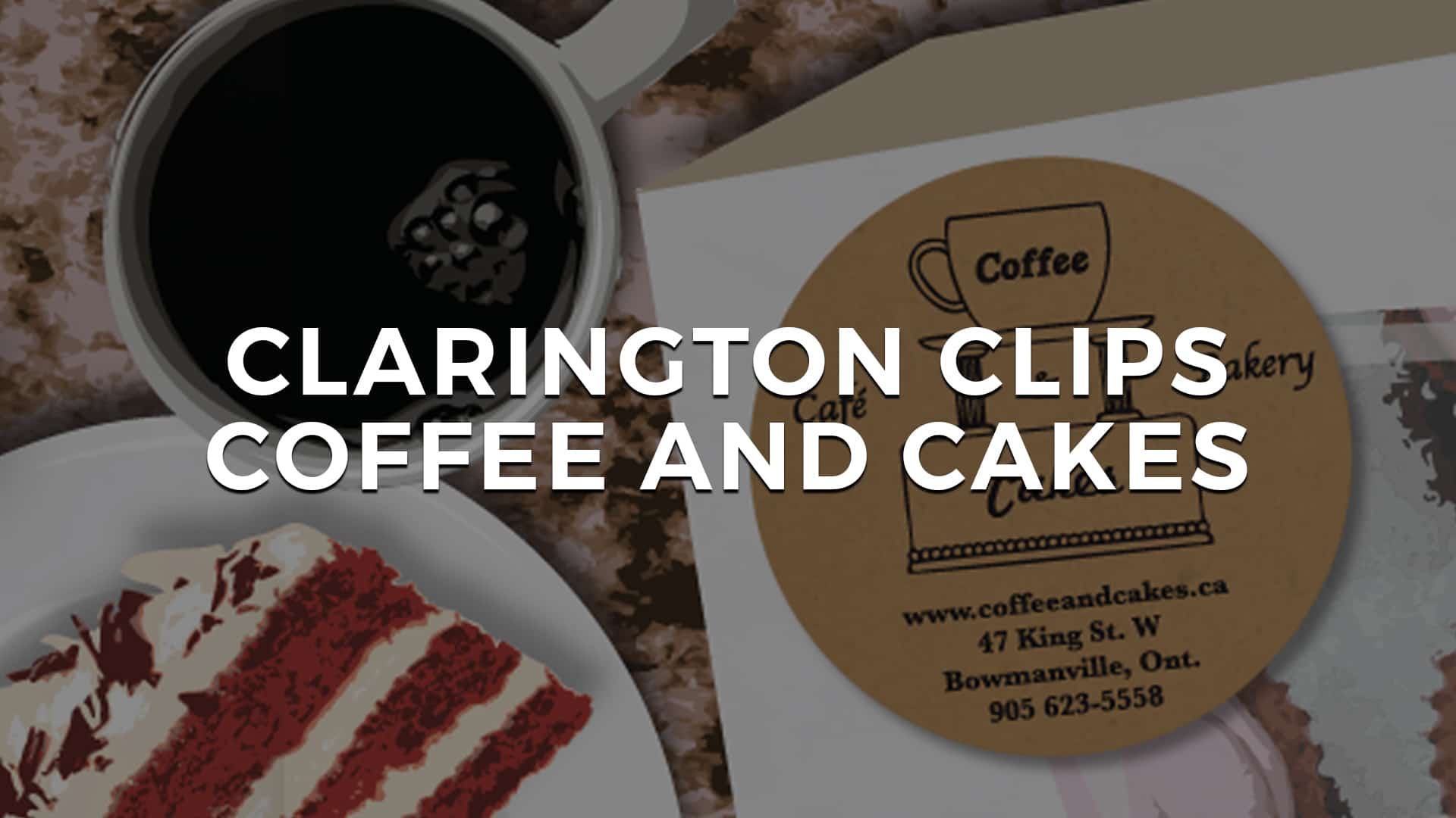You are currently viewing Clarington Clips – Coffee and Cakes