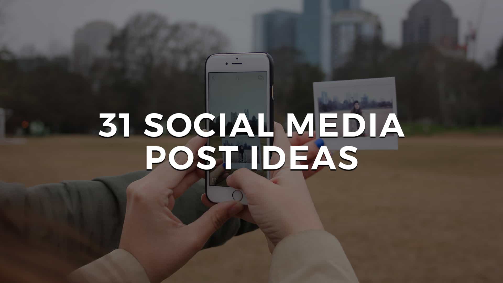 Read more about the article 31 Social Media Post Ideas
